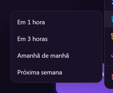 O submenu de adiar, com as opções Em 1 hora, Em 3 horas, Amanhã de manhã e Próxima semana.